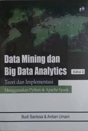 Data Mining dan Big Data Analytic Edisi Ke-2 Teori Menggunakan Phyton dan Apache Spark