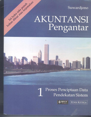 Akuntansi Pengantar Bagian 1 : Proses Penciptaan Data Pendekatan Sistem