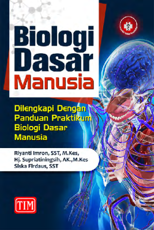 Biologi dasar manusia (dilengkapi dengan panduan praktikum biologi dasar manusia)