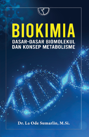 Biokimia: dasar-dasar biomolekul dan konsep metabolisme