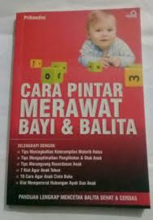 Cara Pintar Merawat Bayi & Balita