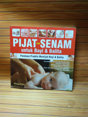 Pijat dan Senam Untuk Bayi dan Balita: Panduan Praktis Memijat Bayi dan Balita