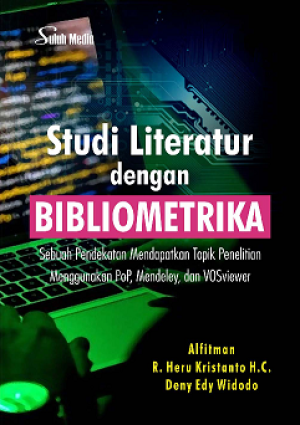 Studi literatur dengan bibliometrika : Sebuah pendekatan mendapatkan topik penelitian menggunakan pop mendeley dan vosviewer