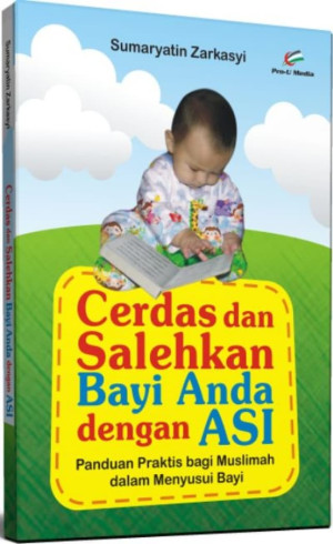 Cerdas dan Salehkan Bayi Anda dengan ASI: Panduan Praktis bagi Muslimah dalam Menyusui Bayi