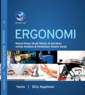 Ergonomi Dasar-dasar Studi Waktu & Gerakan untuk Analisis & Perbaikan Sistem Kerja