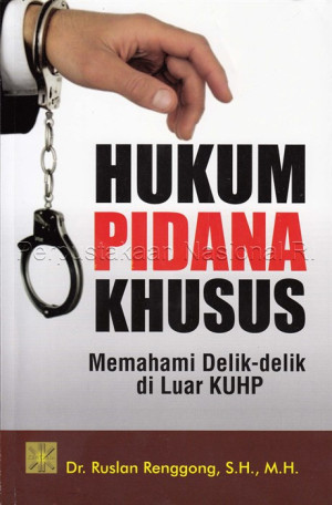 Hukum Pidana Khusus: Memahami Delik-delik di Luar KUHP