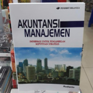 Akuntansi manajemen informasi untuk pengambilan keputusan strategis