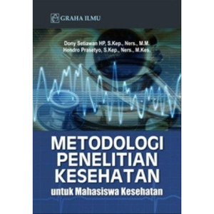 Metodologi Penelitian Kesehatan untuk Mahasiswa Kesehatan
