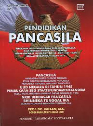 Pendidikan Pancasila: Pendidikan Untuk Mewujudkan Nilai-nilai Pancasila, Rasa Kebangsaan dan Cinta Tanah Air sesuai dengan SK. Dirjen Dikti No. 43/Dikti/Kep/2006 Sesuai dengan KKNI bdg PT 2013