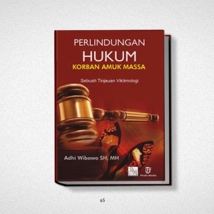Image of Perlindungan Hukum Korban Amuk Massa: Sebuah Tinajuan Viktimologi