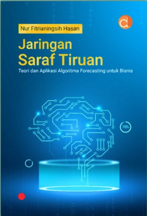 Jaringan Saraf Tiruan Teori dan Aplikasi Algoritma Forecasting untuk Bisnis