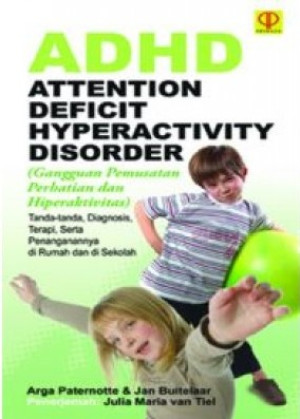 ADHD Attention Deficit Hyperactivity Disorder (Gangguan Pemusatan Perhatian dan Hiperaktivitas