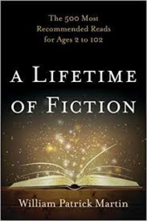 Image of A Lifetime of Fiction: The 500 Most Recommended Reads for Ages 2 to 102