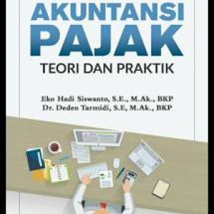 Akuntansi Pajak: Teori dan Praktik