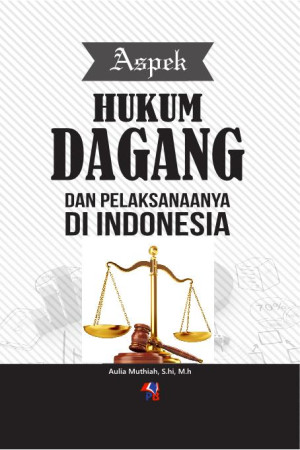 Aspek hukum dagang dan pelaksanaannya di Indonesia
