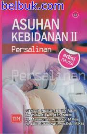 Asuhan Kebidanan 2: Persalinan Edisi Revisi
