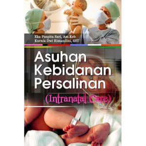 Asuhan Kebidanan Persalinan (Intranatal Care)