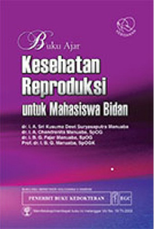 Kesehatan Reproduksi untuk Mahasiswa Bidan : Buku ajar
