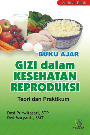 Buku Ajar Gizi dalam Kesehatan Reproduksi : teori dan praktikum