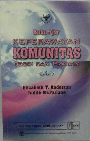 Buku ajar keperawatan komunitas; teori dan praktik