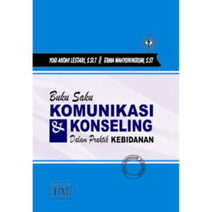 Buku Saku Komunikasi dan Konseling Dalam Praktik Kebidanan