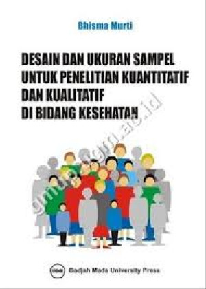 Image of Desain dan Ukuran Sampel untuk Penelitian Kuantitatif dan Kualitatif di Bidang Kesehatan