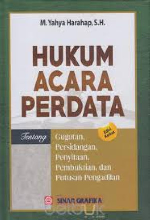 Hukum Acara Perdata: Tentang Gugatan, Persidangan, Penyitaan, Pembuktian, dan Putusan Pengadilan