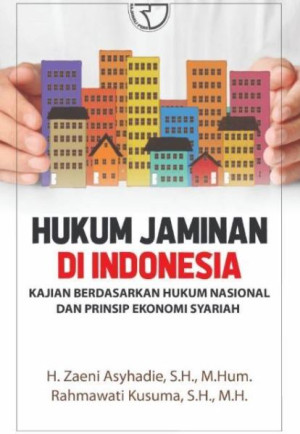 Hukum Jaminan di Indonesia: Kajian Berdasarkan Hukum Nasional dan Prinsip Ekonomi Syariah