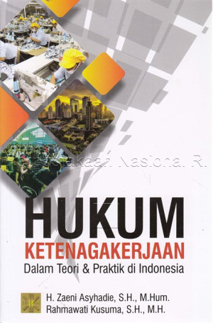 Image of Hukum Ketenagakerjaan Dalam Teori dan Praktik di Indonesia