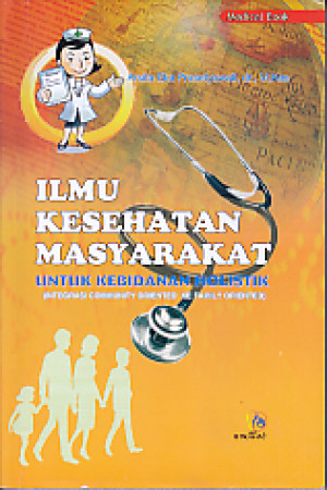 Ilmu Kesehatan Masyarakat untuk Kebidanan Holistik (integrasi community oriented ke family oriented)