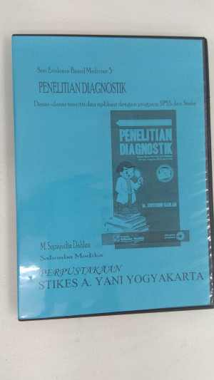 Penelitiann Diagnostik: Dasar - Dasar Teoritis dan Aplikasi dengan Program SPSS dan Stata