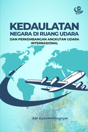 Kedaulatan Negara di Ruang Udara dan Perkembangan Angkutan Udara Internasional