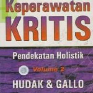 Keperawatan Kritis Pendekatan Holistik, Volume 2