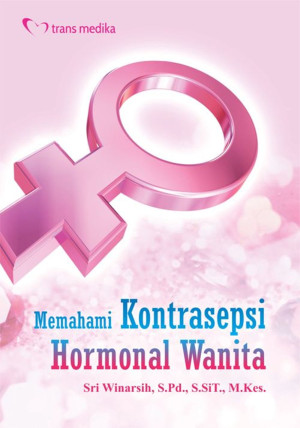 Memahami Kontrasepsi Hormonal Wanita