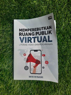 Memperebutkan Ruang publik Virtual: Literasi, Hoax, dan Perdamaian