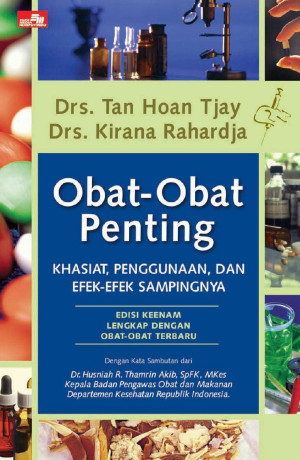 Image of Obat - Obat Penting : Khasiat, Penggunaan dan Efek-efek sampingnya