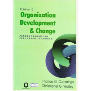Organization Development And Change: Pengembangan dan Perubahan Organisasi Ed. 10