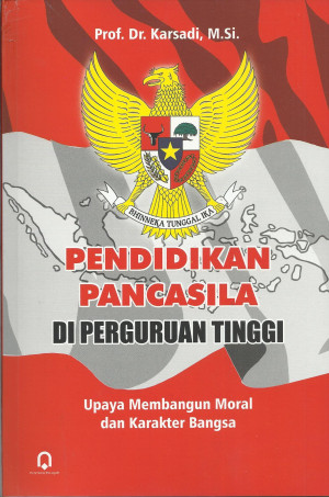 Pendidikan Pancasila di Perguruan Tinggi: upaya membangun moral dan karakter bangsa