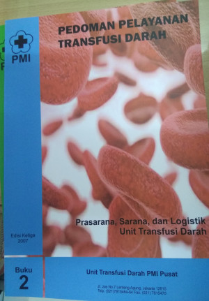 Pedoman Pelayanan Transfusi Darah buku 2: Prasarana, Sarana, dan Logistik Unit Transfusi Darah