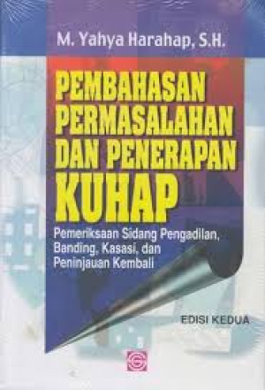 Pembahasan Permasalahan Dan Penerapan KUHAP: Pemeriksaan Sidang Pengadilan, Banding, Kasasi, dan Peninjauan Kembali