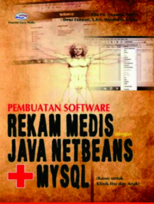 Image of Pembuatan Software Rekam Medis dengan Java Netbeans + MySQL (Kasus untuk Klinik Ibu dan Anak)