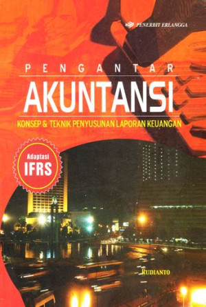 Pengantar Akuntansi: Konsep dan Teknik Penyusunan Laporan Keuangan Adaptasi IFRS