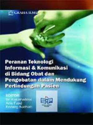 Peranan Teknologi Informasi & Komunikasi di Bidang Obat dan Pengobatan dalam Mendukung Perlindungan Pasien