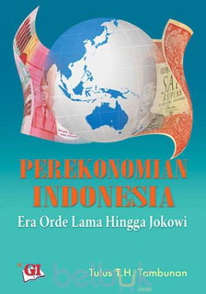 Perekonomian Indonesia: Era Orde Lama Hingga Jokowi