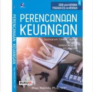 Perencanaan Keuangan: Dilengkapi Tanya Jawab Seputar Perencanaan Keuangan
