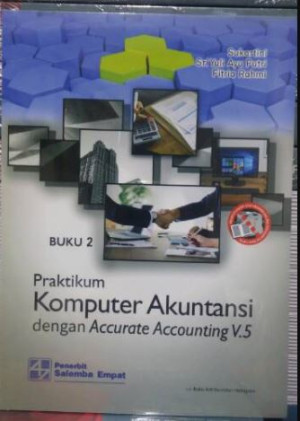 Praktikum Komputer Akuntansi dengan Accurate Accounting V.5 Buku 2