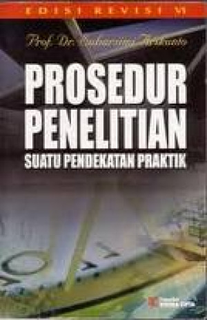 Prosedur Penelitian ; Suatu Pendekatan Praktik (edisi revisi vi)