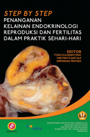 Step By Step Penanganan Kelainan Endokrinologi Reproduksi Dan Fertilitas Dalam Praktik Sehari-hari