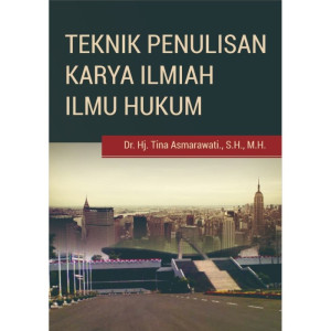 Teknik Penulisan Karya Ilmiah Ilmu Hukum