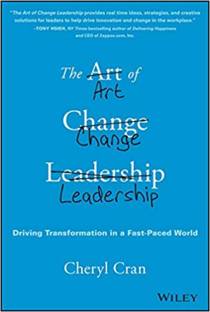 The Art of Change Leadership: Driving Transformation in a Fast-Paced World